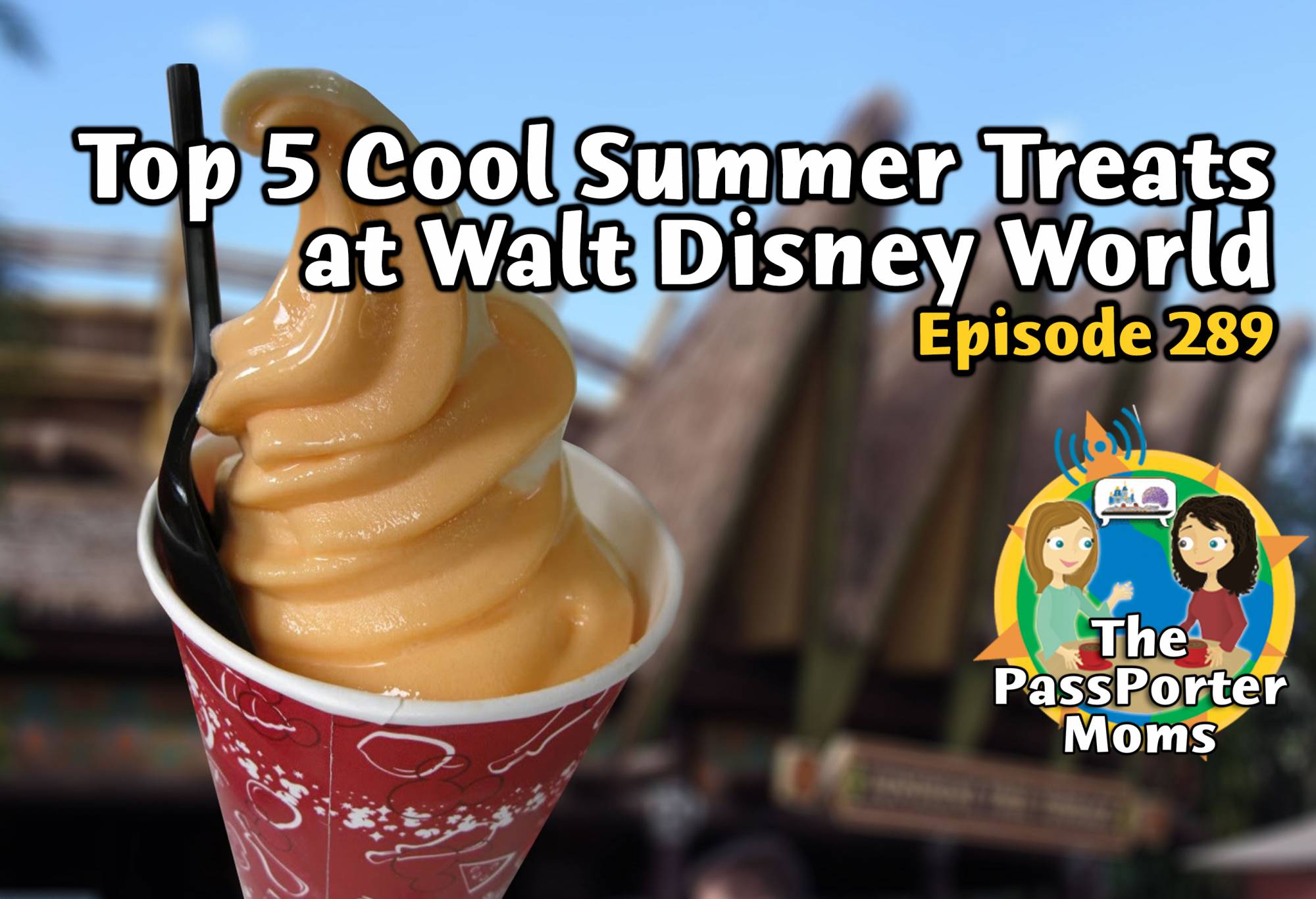 Our top five summer treats at Walt Disney World