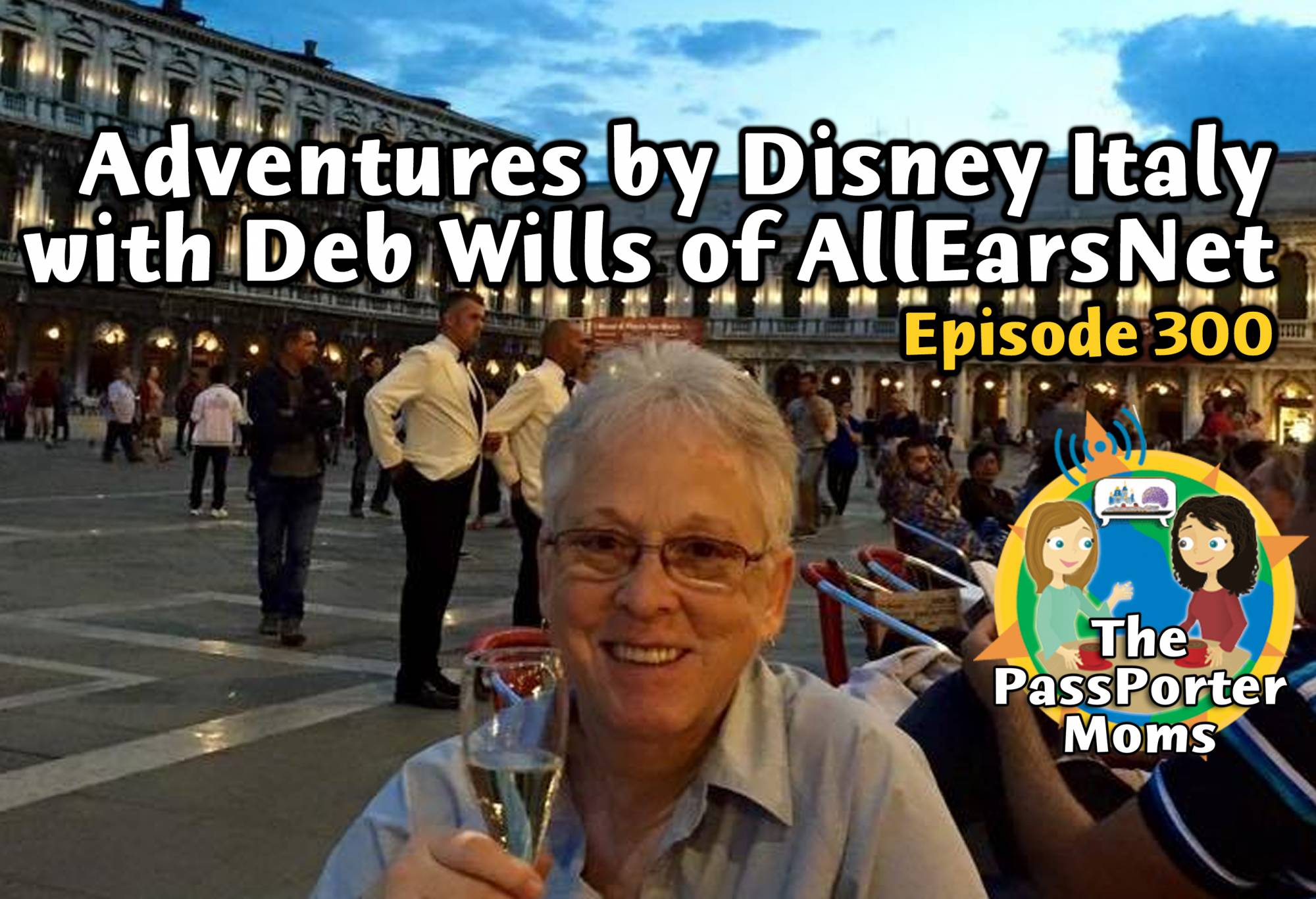 Adventure by Disney Italy with Deb Wills of AllEarsNet