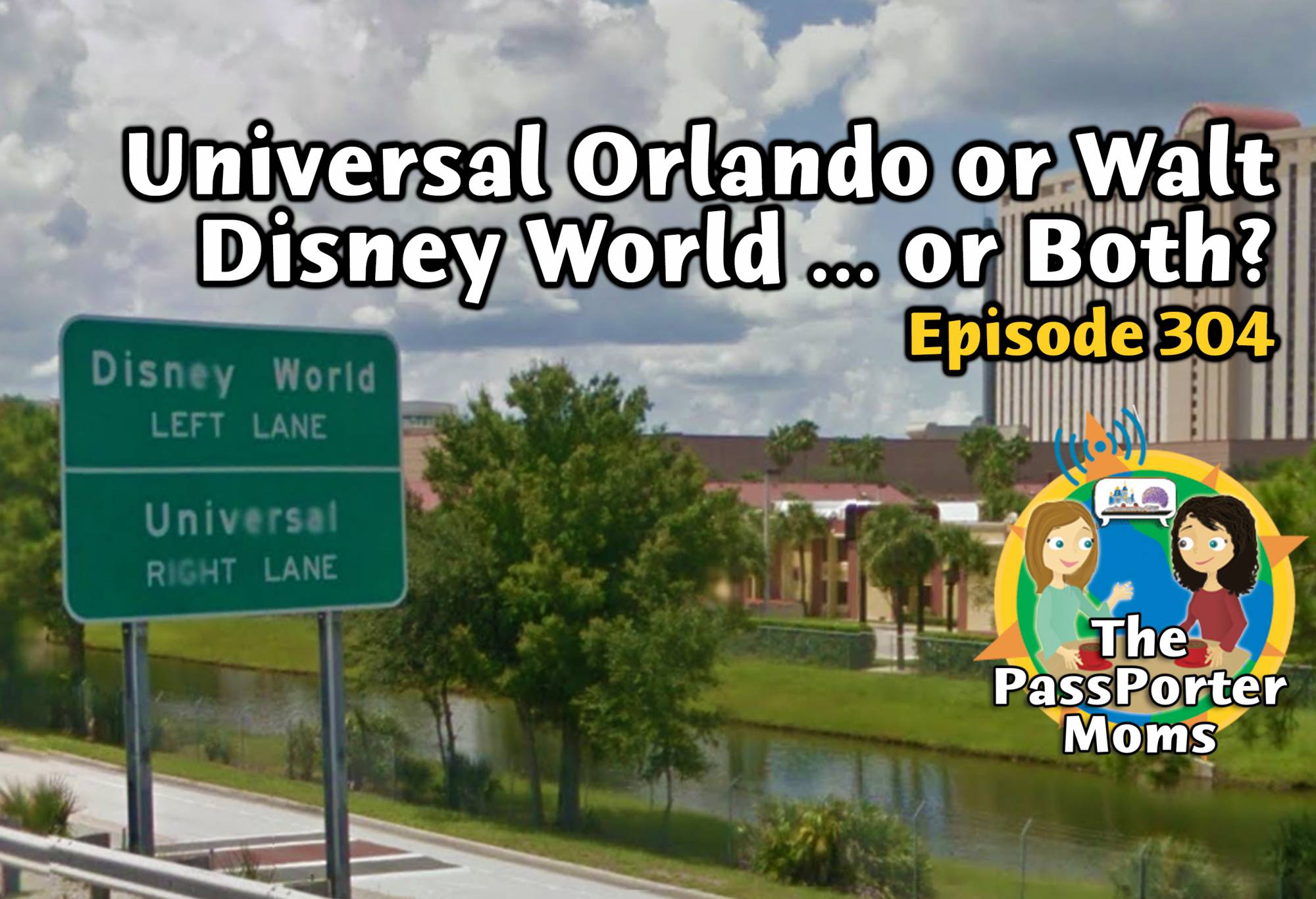 Universal Orlando or Walt Disney World ... or Both?