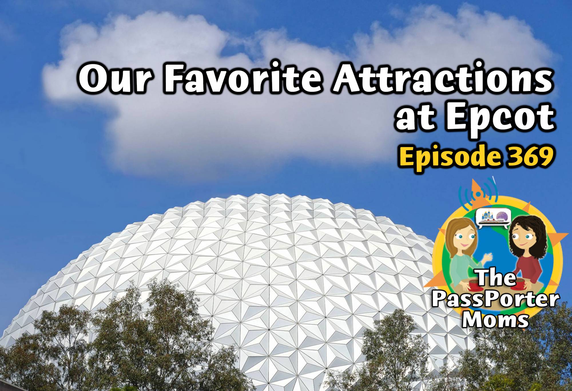Our Favorite Attractions at Epcot