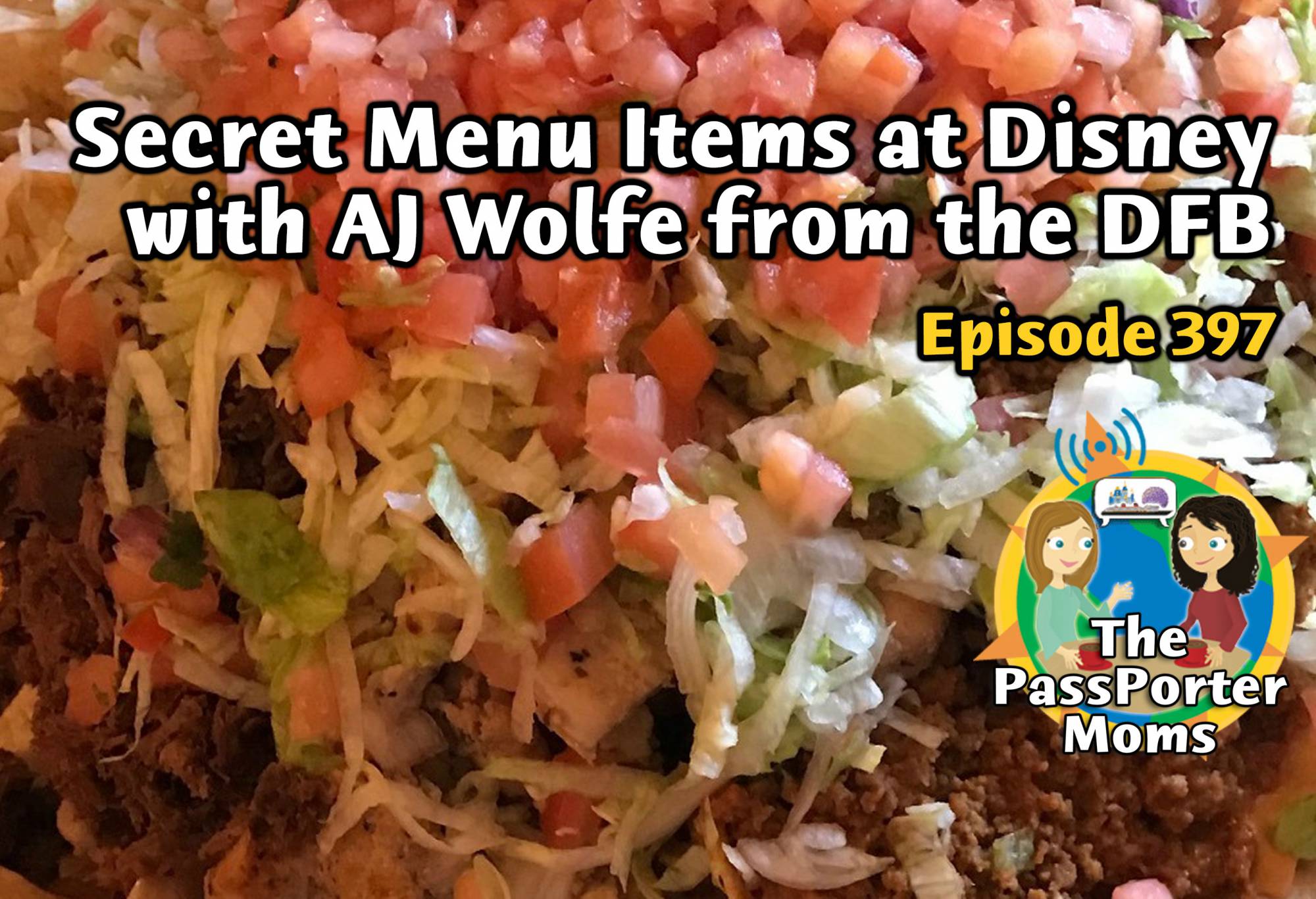 Secret Menu Items at Disney with AJ Wolfe from the DisneyFoodBlog