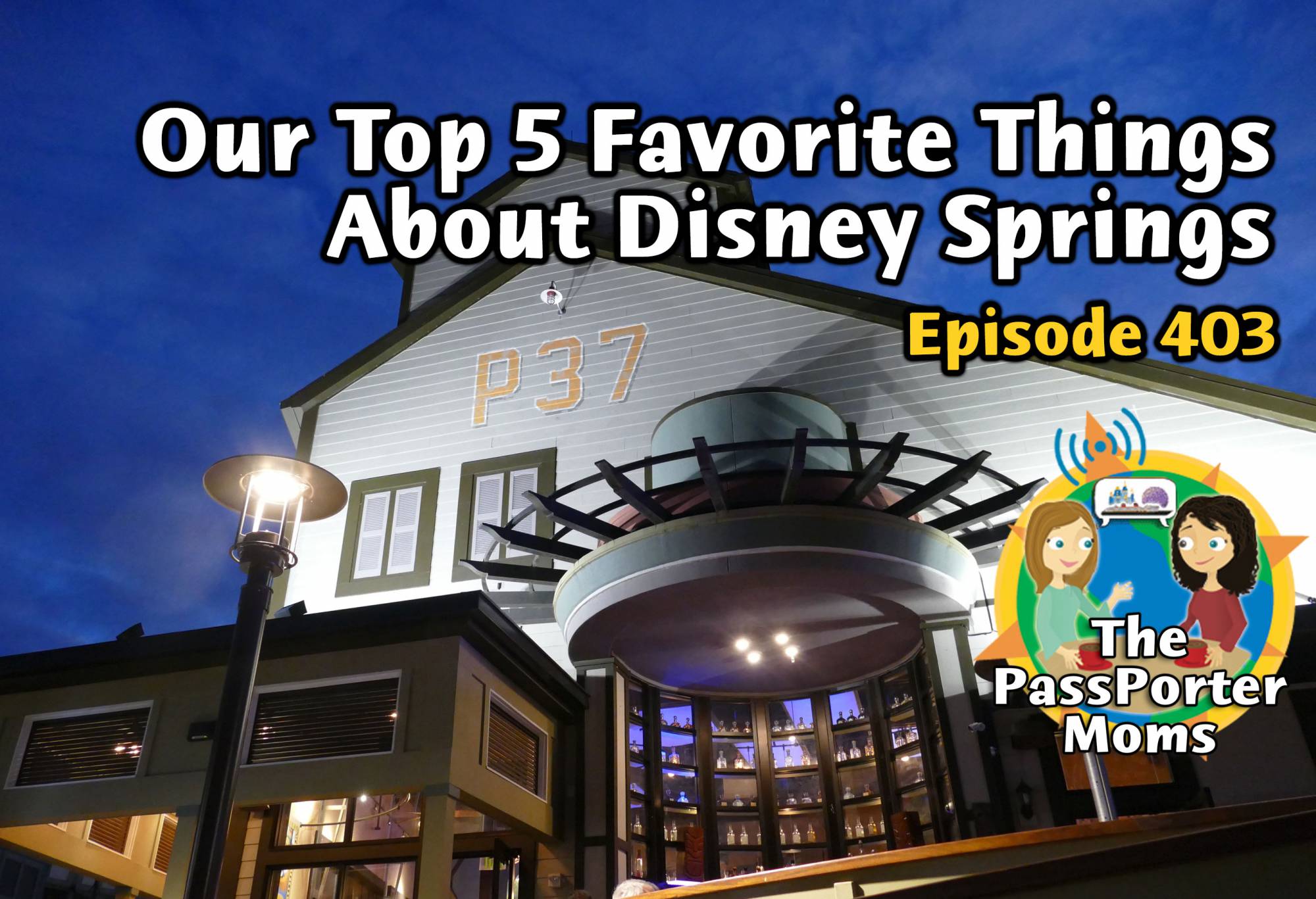 Our Favorite Things About Disney Springs